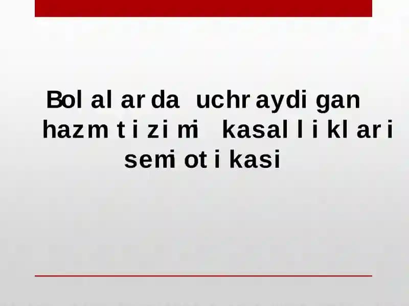 Bolalarda uchraydigan hazm tizimi kasalliklari semiotikasi