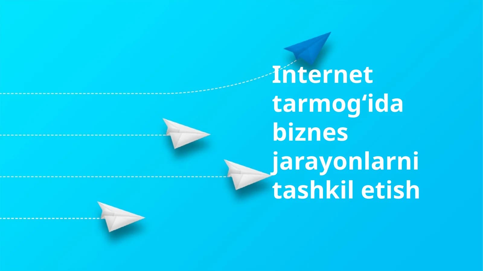 Internet tarmogʻida biznes jarayonlarni tashkil etish