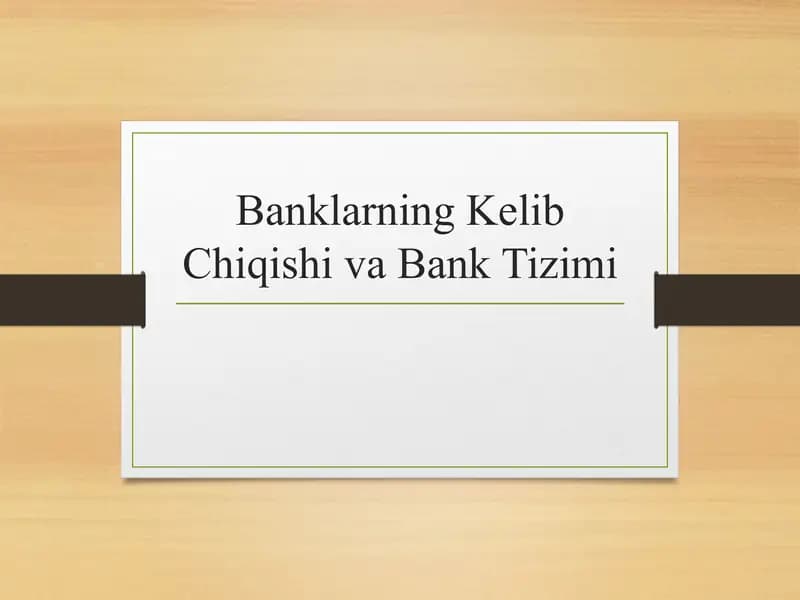 Banklarning Kelib Chiqishiva Bank Tizimi