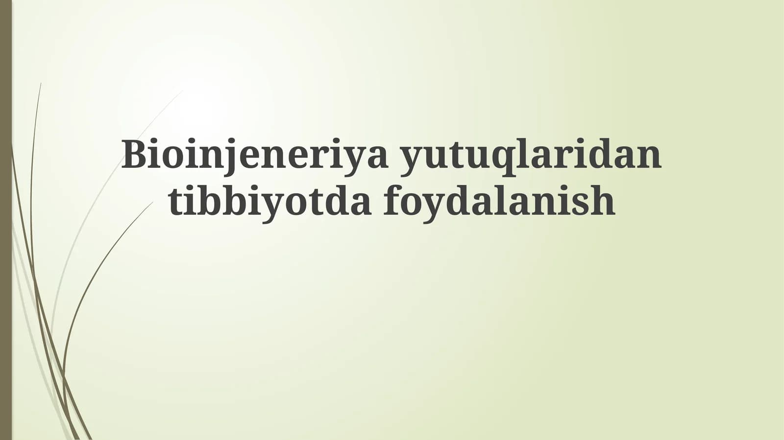 Bioinjeneriyayutuqlaridantibbiyotdafoydalanish