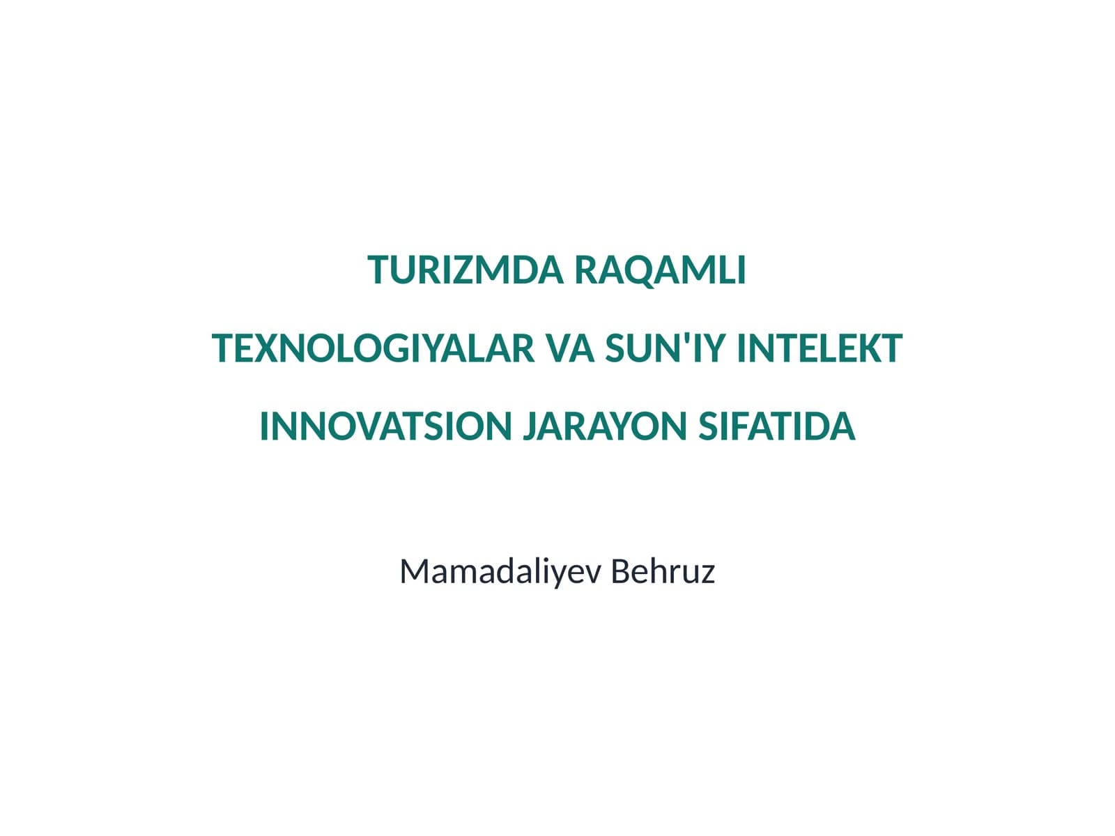 TURIZMDA RAQAMLI TEXNOLOGIYALAR VA SUN'IY INTELEKT INNOVATSION JARAYON SIFATIDA