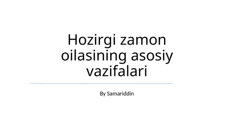 Hozirgi zamon oilasining asosiy vazifalari