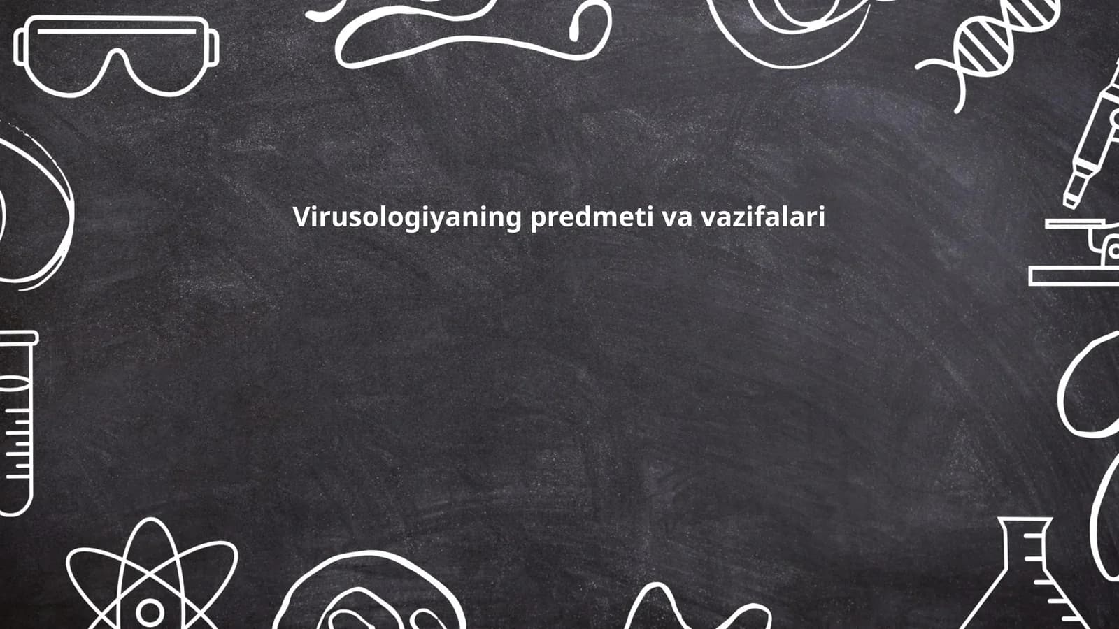 Virusologiyaning predmeti va vazifalari