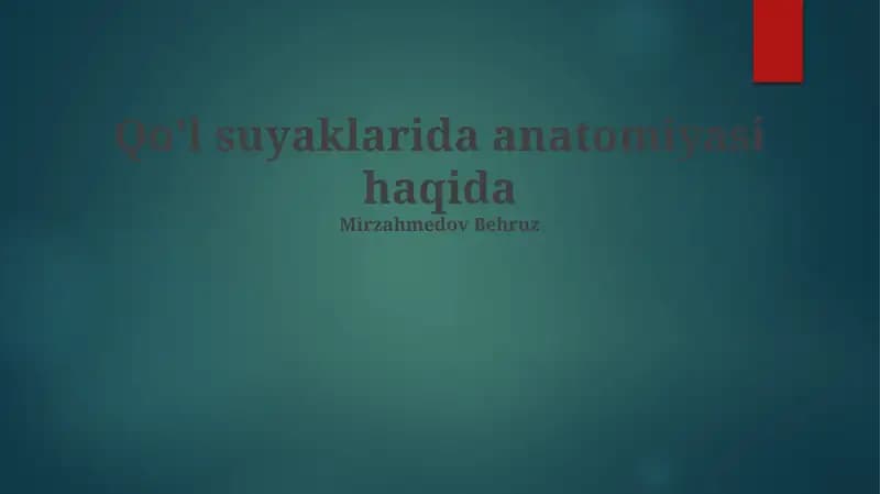 Qo'l suyaklarida anatomiyasi haqida