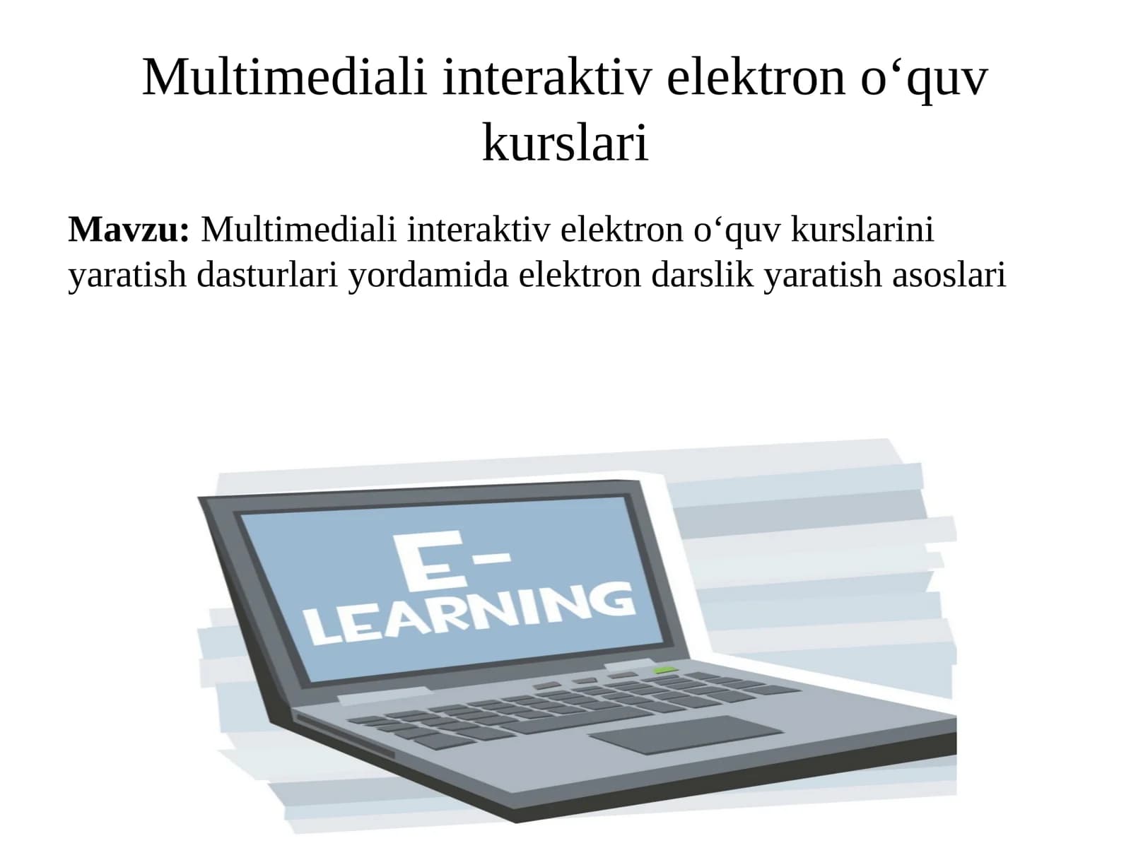 Mul’timediali interaktiv elektron o‘quv kurslarini yaratish dasturlari yordamida elektron darslik yaratish  asoslari