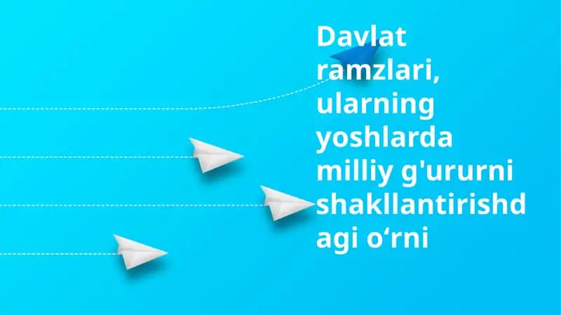 Davlat ramzlari: Tarix, ahamiyat va yoshlar idroki