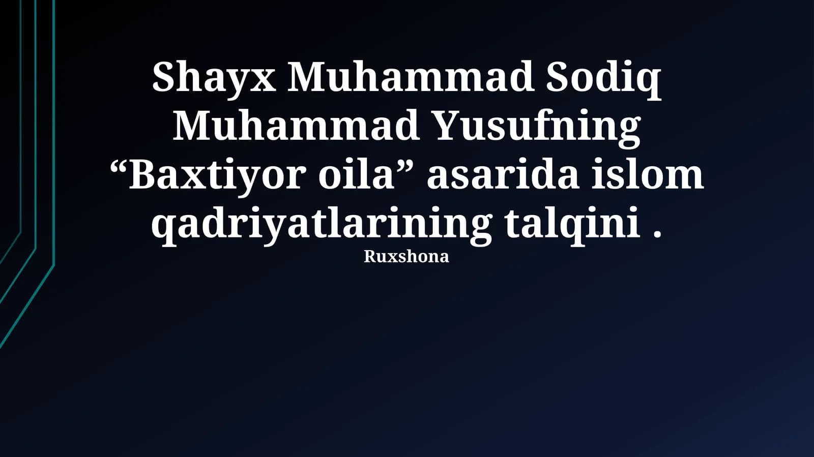 Shayx Muhammad Sodiq Muhammad Yusufning “Baxtiyor Oila” asarida Islomiy Qadriyatlar Talqini