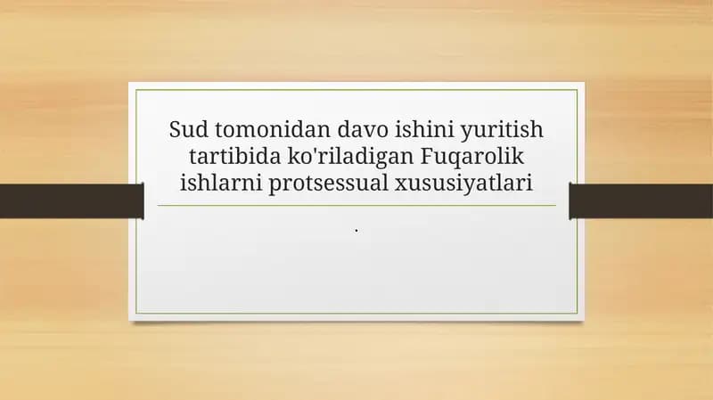 Fuqarolik ishlarini yuritishda sudning roli