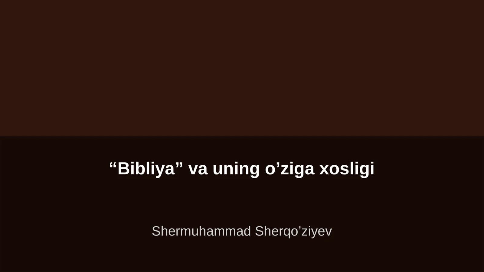 “Bibliya” va uning o’ziga xosligi