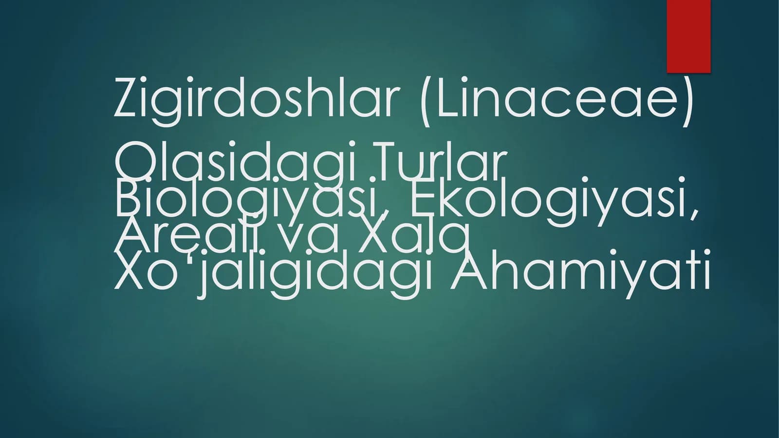 Zigirdoshlar(Linaceae)OlasidagiTurlar