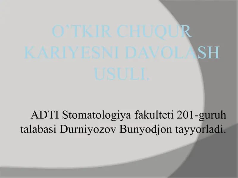 O’tkir chuqur kariyesni davolash usuli.