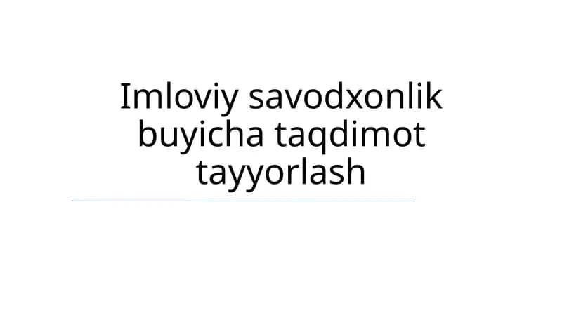 Imloviy savodxonlik buyicha taqdimot tayyorlash