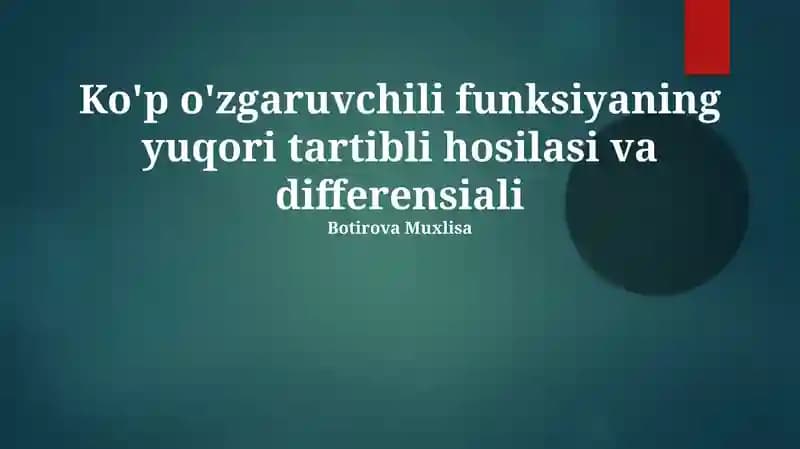 Yuqori Tartibli Qisman Hosila va Differentsiallar