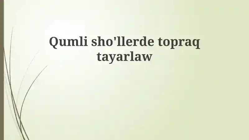 Qumli cho'llerda to'prq tayyorlash