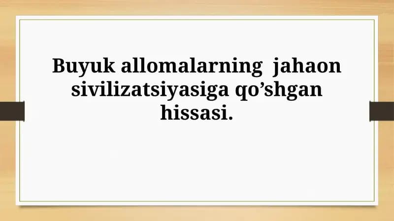 Jahon sivilizatsiyasiga qo'shgan hissasi