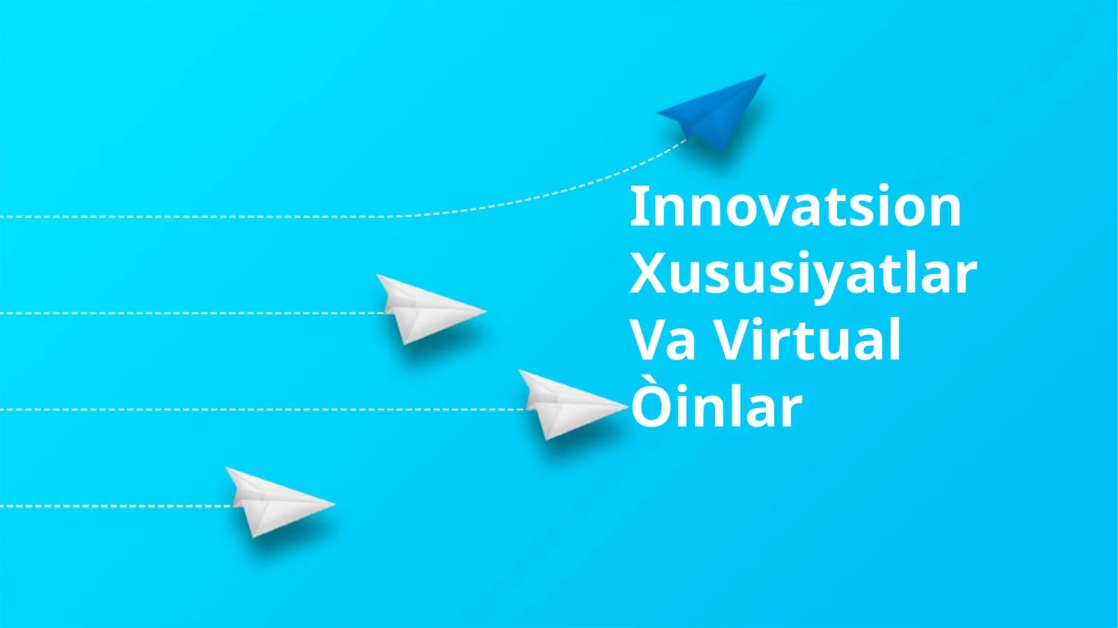 Innovatsion Xususiyatlar Va VirtualÒinlar