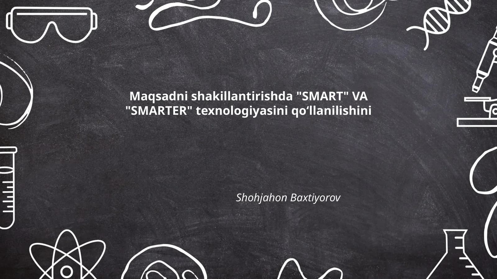 "SMART" VA "SMARTER" texnologiyasini qoʻllanilishini