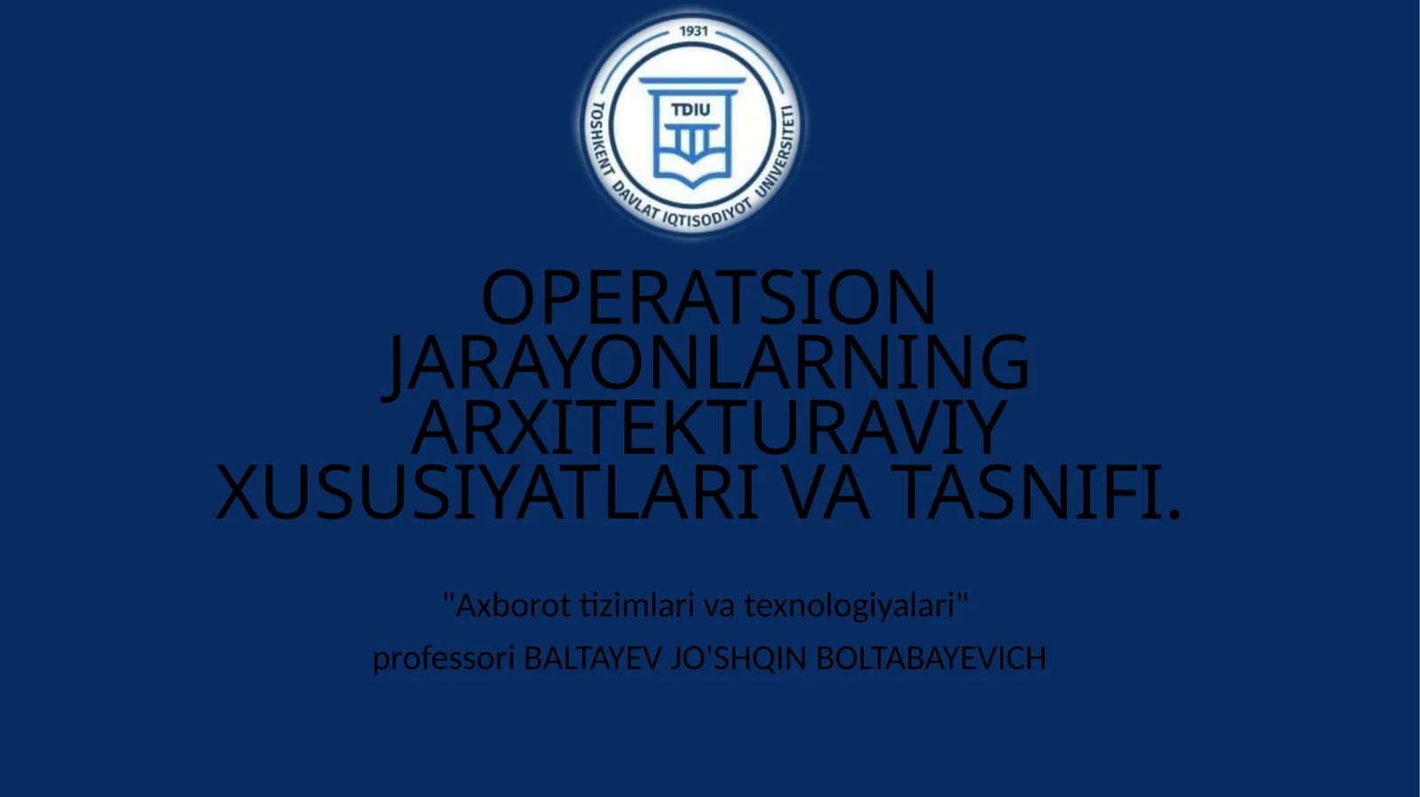 OPERATSION JARAYONLARNING ARXITEKTURAVIYXUSUSIYATLARI VA TASNIFI