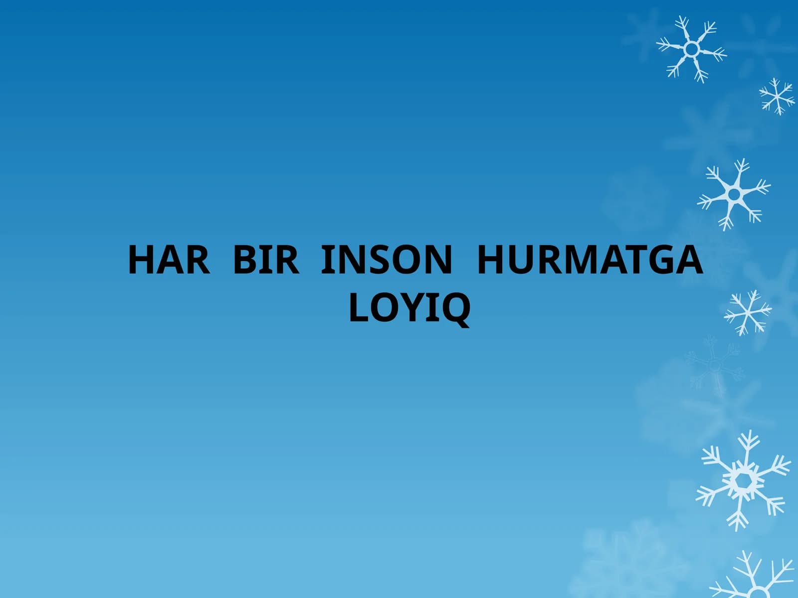 HAR  BIR  INSON  HURMATGA  LOYIQ