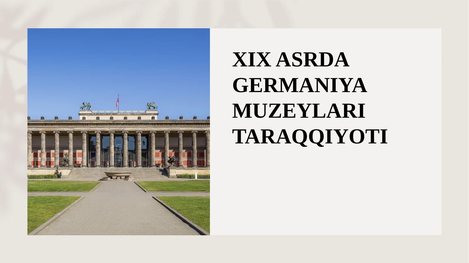 XIX ASRDA GERMANIYA MUZEYLARI TARAQQIYOTI