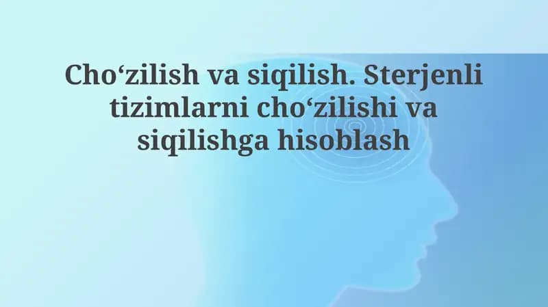 Cho‘zilish va siqilish asoslari