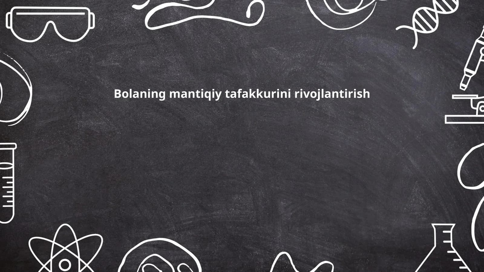 Bolaning mantiqiy tafakkurini rivojlantirish