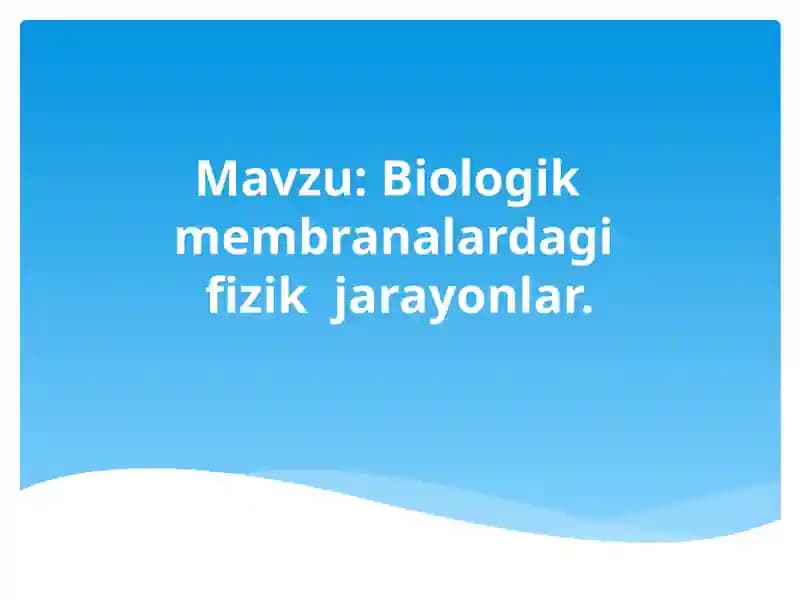 Biologik membranalardagi fizik jarayonlar