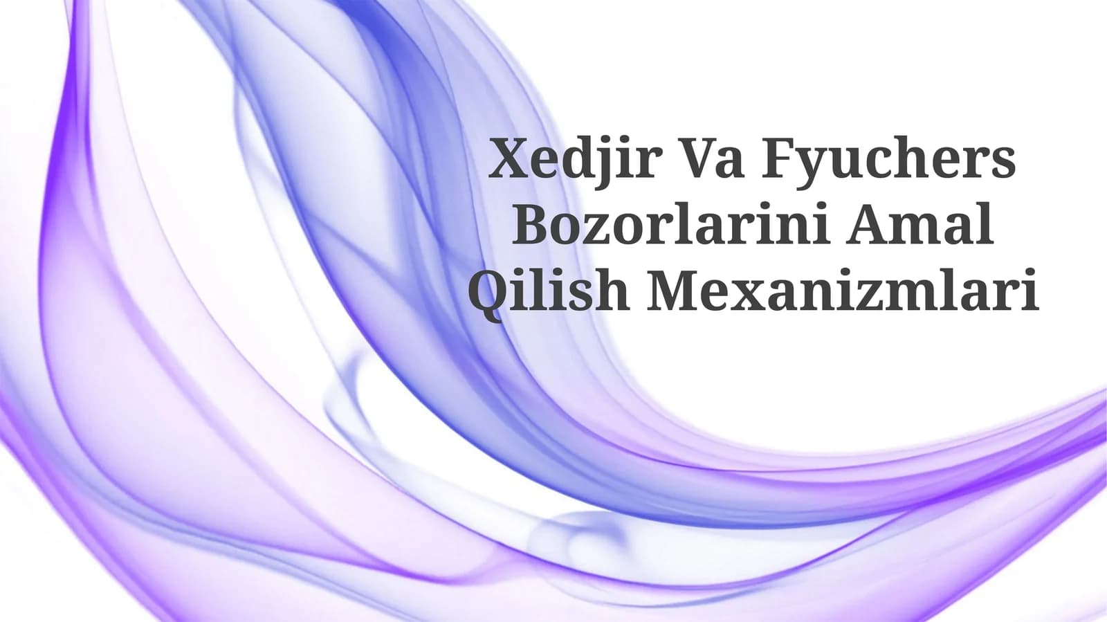 Xedjir Va Fyuchers Bozorlarini AmalQilishMexanizmlari