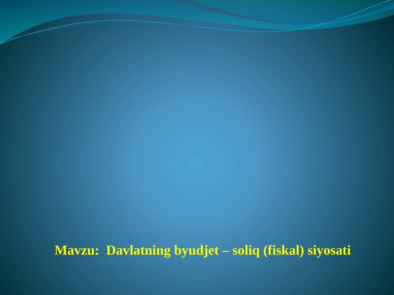 Davlatning byudjet – soliq (fiskal) siyosati