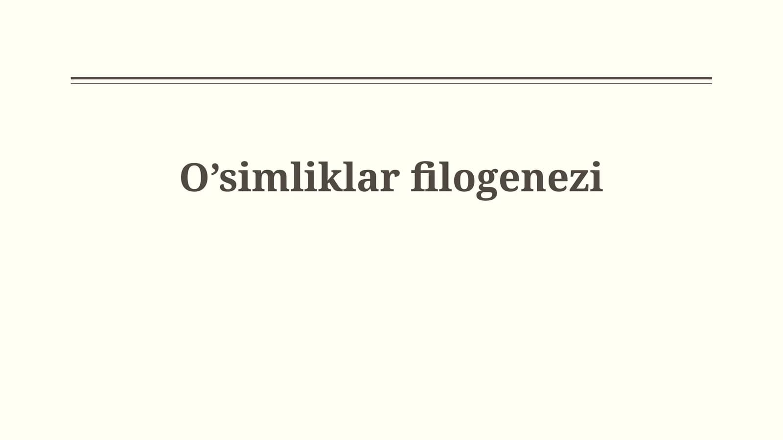O’simliklarfilogenezi