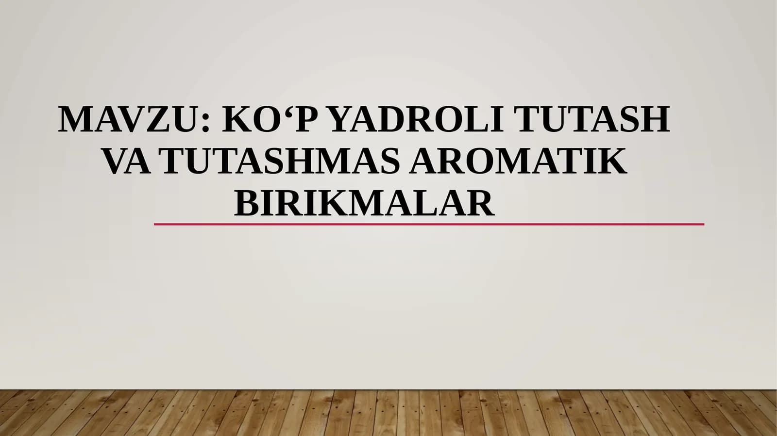 KO‘P YADROLI TUTASH VA TUTASHMAS AROMATIK BIRIKMALAR