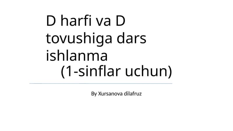 D harfi va D tovushiga dars ishlanma