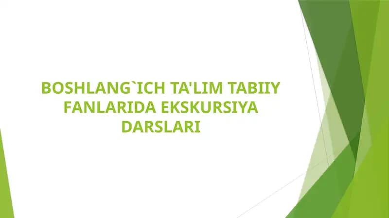 BOSHLANG`ICH TA'LIM TABIIY FANLARIDA EKSKURSIYA DARSLARI