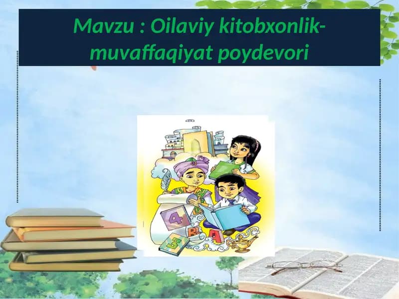 Oilaviy kitobxonlik - muvaffaqiyat poydevori