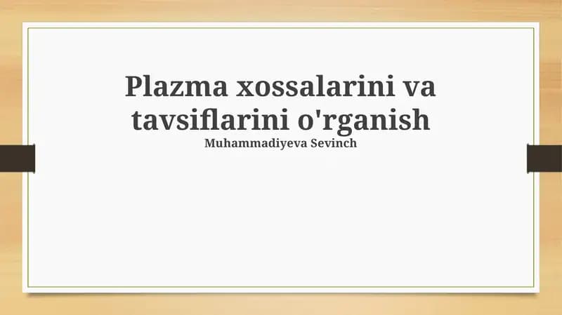Plazma xossalarini va tavsiflarini o'rganish