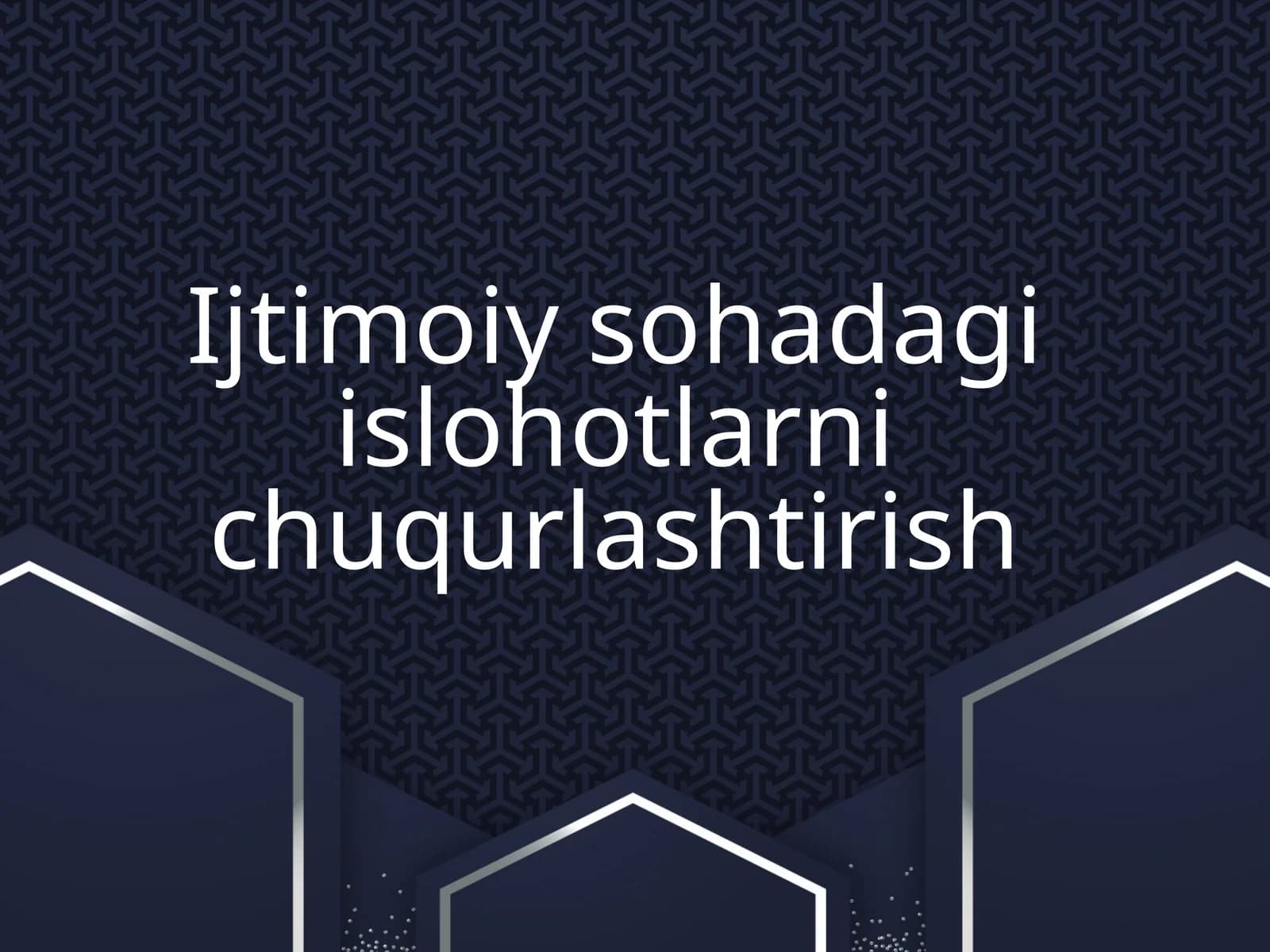 Ijtimoiy sohadagi islohotlarni chuqurlashtirish