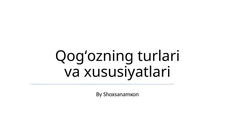 Qogʻozning turlari va xususiyatlari