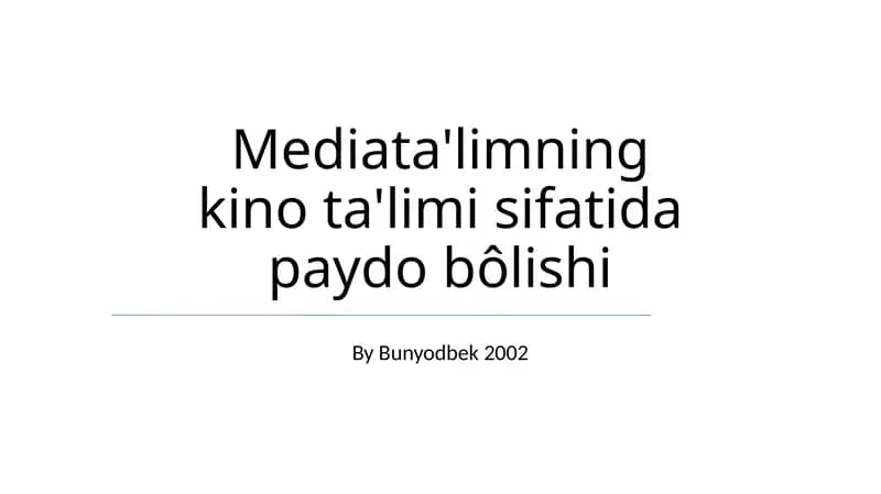 Mediata'limning kino ta'limi sifatida paydo bôlishi