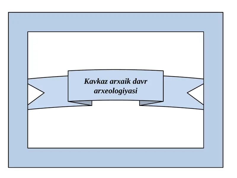 Kavkaz arxaik davr arxeologiyasi