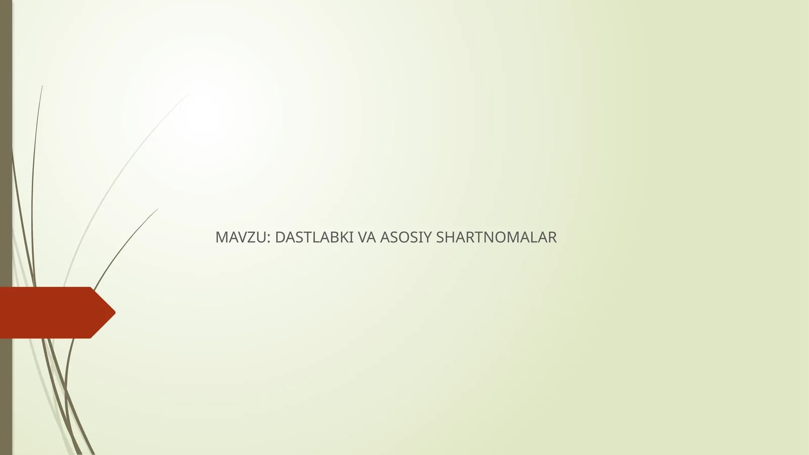 DASTLABKI VA ASOSIY SHARTNOMALAR