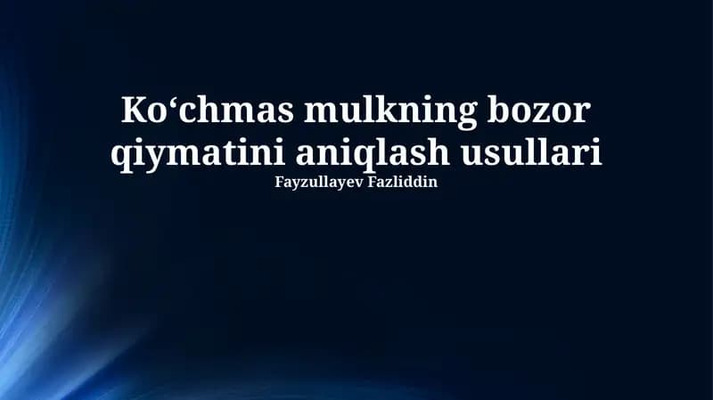 Koʻchmas mulkning bozor qiymatini aniqlash usullari