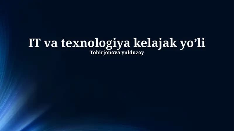 IT va texnologiya kelajak yo’li