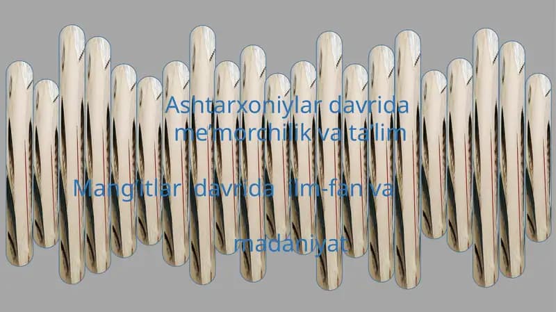 Ashtarxoniylar davrida  me’morchilik va ta’lim  Mang’itlar  davrida  ilm-fan va                       madaniyat