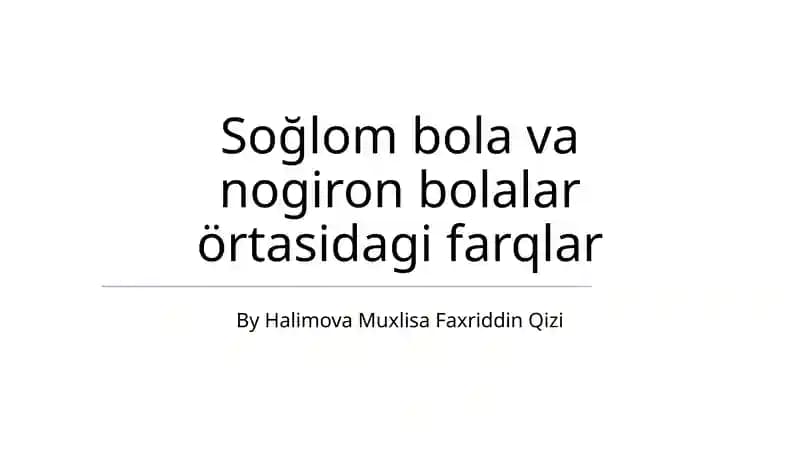 Soğlom bola va nogiron bolalar örtasidagi farqlar
