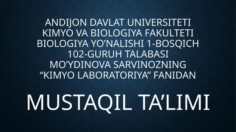 Biologiya yo’nalishi 1-bosqich 102-guruh talabasi Mo’ydinova Sarvinozning “kimyo laboratoriya” fanidan mustaqil ta’limi