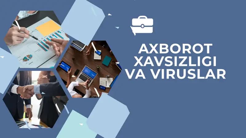 AXBOROT XAVSIZLIGI VA VIRUSLAR