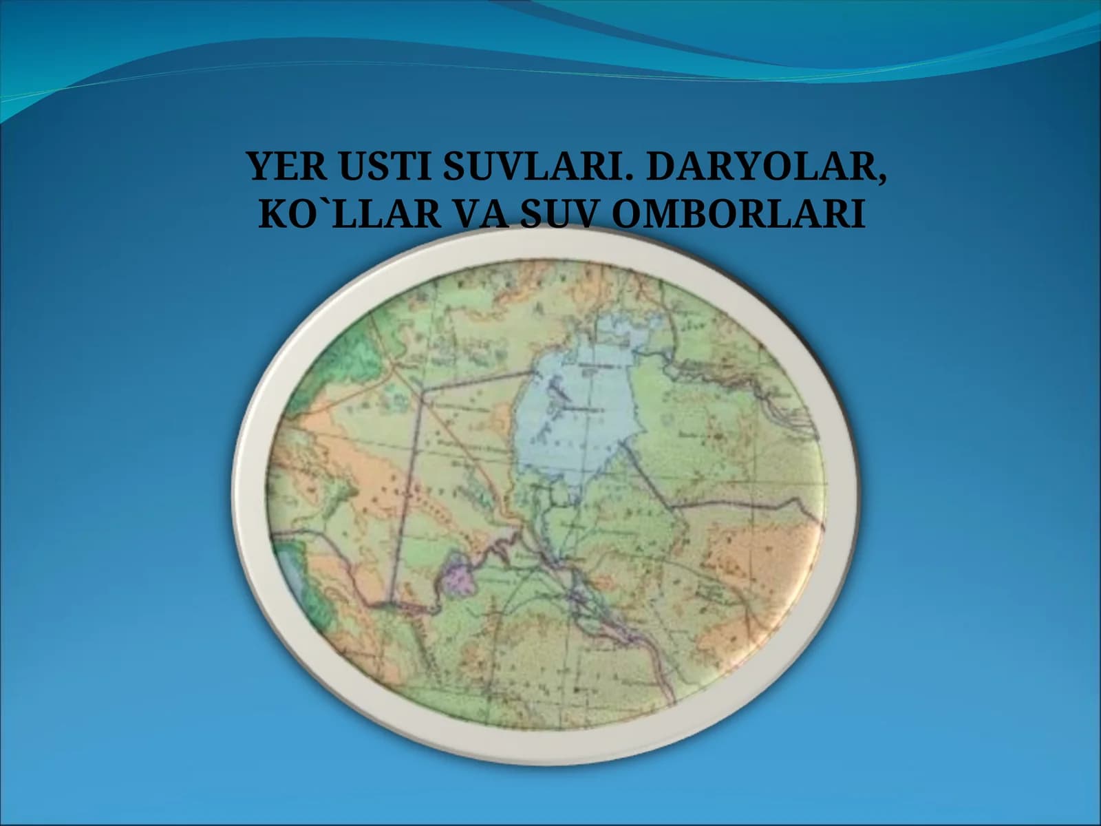 YER USTI SUVLARI. DARYOLAR, KO`LLAR VA SUV OMBORLARI