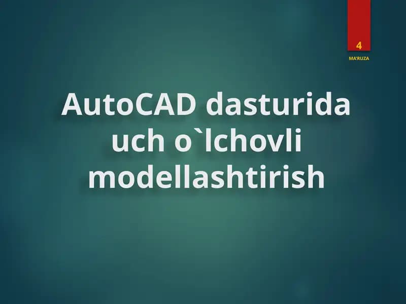 AutoCAD дастурида уч о`lchovli modellashtirish
