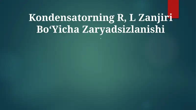 R, L Zanjiri Bo‘Yicha Zaryadsizlanishi