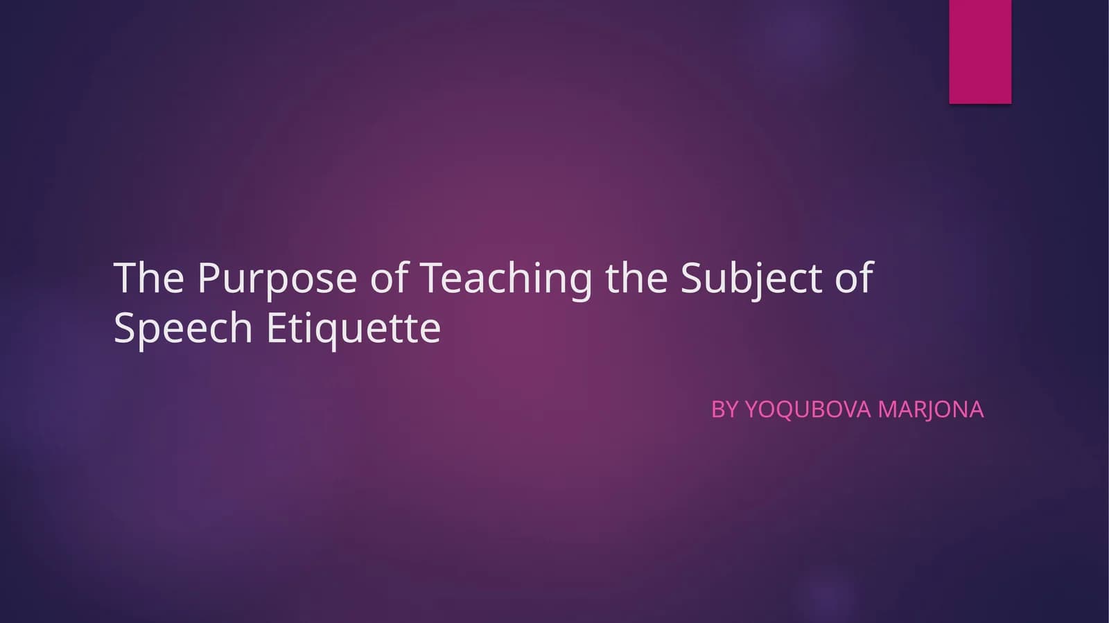 The Purpose of Teaching the Subject of Speech Etiquette